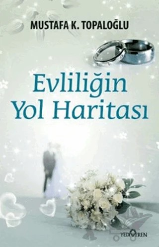 Evliliğin Yol Haritası – Mustafa K. Topaloğlu – Yediveren Yayınları kitap kapağı