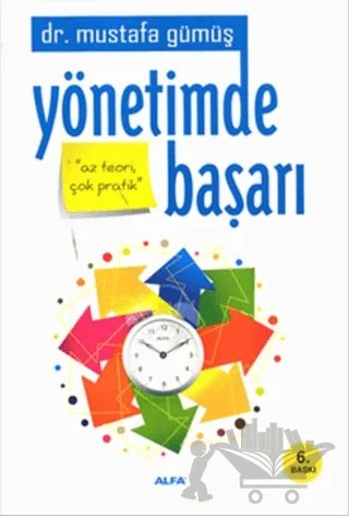 Yönetimde Başarı – Mustafa Gümüş – Alfa Yayınları kitap kapağı