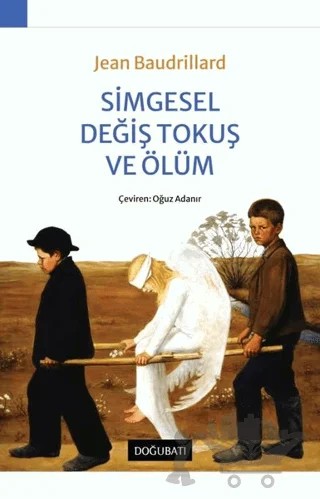 Simgesel Değiş Tokuş ve Ölüm – Jean Baudrillard – Doğu Batı Yayınları kitap kapağı