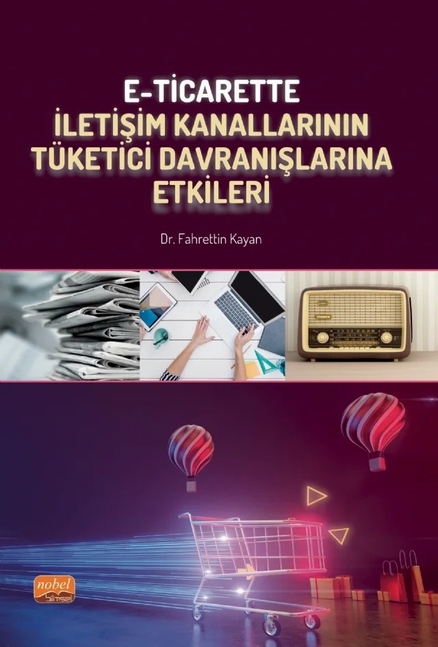 E-Ticarette İletişim Kanallarının Tüketici Davranışlarına Etkileri – Fahrettin Kayan – Nobel Bilimsel Eserler kitap kapağı