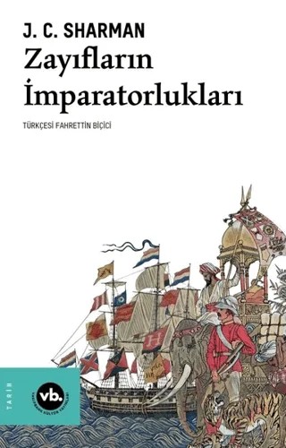 Zayıfların İmparatorlukları – J. C. Sharman – Vakıfbank Kültür Yayınları kitap kapağı