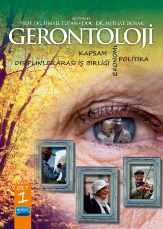 GERONTOLOJİ -  Kapsam, Disiplinlerarası İş Birliği, Ekonomi ve Politika - Cilt 1 – Ahmet Turan Işık, Andreas Kruse, Berfin Varışlı, Bernd Seeberger, Bilgen Taneli, Cem Ergün, Emre Şenol Durak, Eric Schmitt, Franz Kolland, Frerich Frerichs, Georg Rudinger, Gerhard Naegele, Gertrud M. Backes, Gülgün Gündüz, İsmail Tufan, Josef Hilbert, JUrgen Howe, Jürgen Bauknecht, Katrin Schneider – Nobel Akademik Yayıncılık kitap kapağı