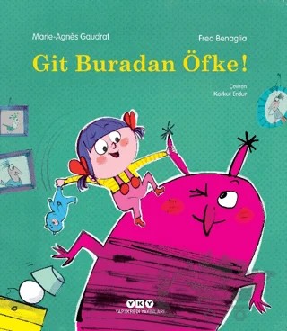 Git Buradan Öfke! – Marie Agnes Gaudrat – Yapı Kredi Yayınları kitap kapağı