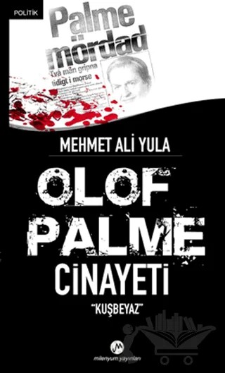 Olof Palme Cinayeti – Mehmet Ali Yula – Milenyum Yayınları kitap kapağı