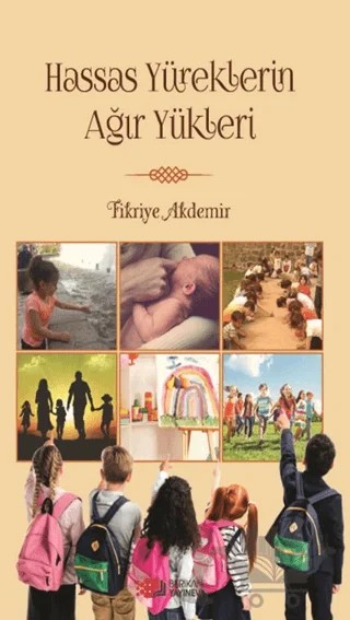 Hassas Yüreklerin Ağır Yükleri – Fikriye Akdemir – Berikan Yayınevi kitap kapağı
