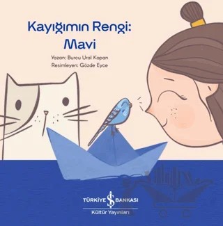 Kayığımın Rengi: Mavi – Burcu Ural Kopan – İş Bankası Kültür Yayınları kitap kapağı