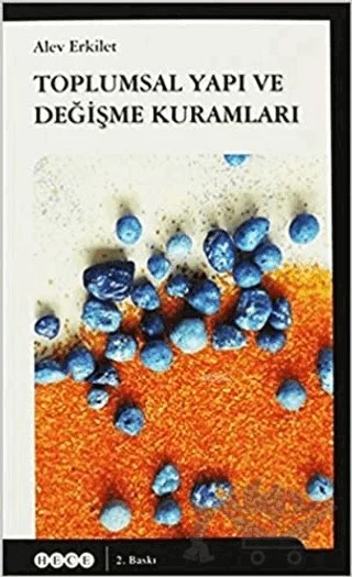 Toplumsal Yapı ve Değişme Kuramları – Alev Erkilet – Hece Yayınları kitap kapağı