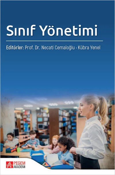 Sınıf Yönetimi – Necati Cemaloğlu, Barış Eriçok, Behiye Dağdeviren Ertaş, Berna Yüner – Pegem Akademi Yayıncılık kitap kapağı