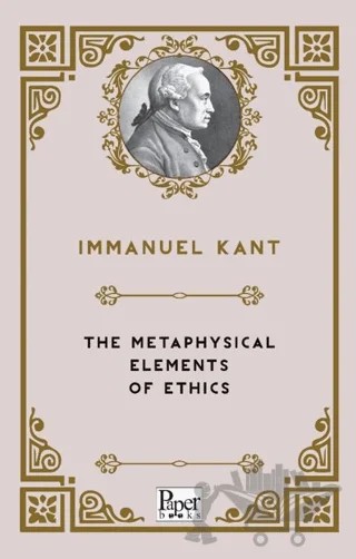 The Metaphysical Elements of Ethics – Immanuel Kant – Paper Books kitap kapağı