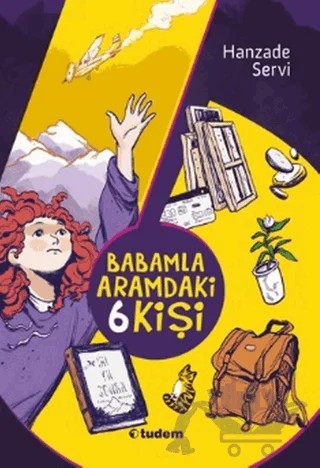 Babamla Aramdaki 6 Kişi – Hanzade Servi – Tudem Yayınları kitap kapağı