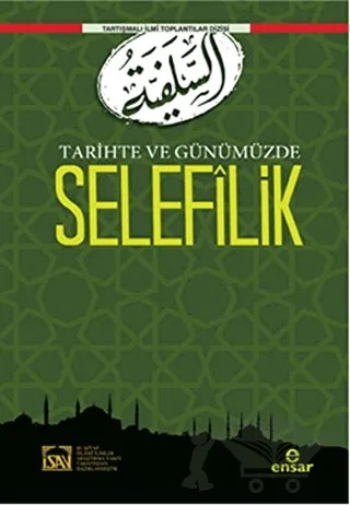 Tarihte ve Günümüzde Selefilik – Kolektif – Ensar Neşriyat kitap kapağı