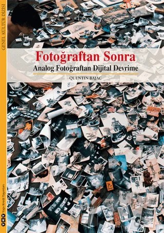 Fotoğraftan Sonra – Quentin Bajac – Yapı Kredi Yayınları kitap kapağı