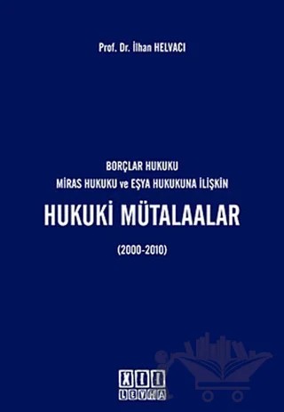 Borçlar Hukuku, Miras Hukuku ve Eşya Hukukuna İlişkin Hukuki Mütalaalar – İlhan Helvacı – On İki Levha Yayınları kitap kapağı