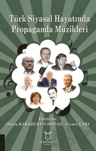 Türk Siyasal Hayatında Propaganda Müzikleri – Caner Çakı, Derya Karaburun Doğan – Akademisyen Kitabevi kitap kapağı