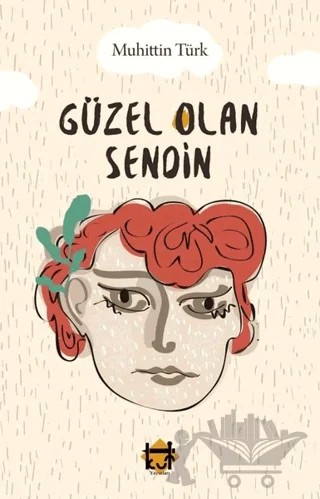 Güzel Olan Sendin – Muhittin Türk – Kut Yayınları kitap kapağı
