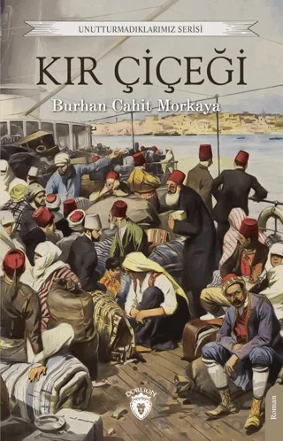Kır Çiçeği – Burhan Cahit Morkaya – Dorlion Yayınları kitap kapağı