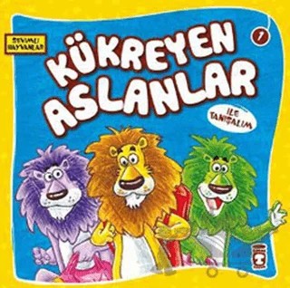 Kükreyen Aslanlar ile Tanışalım – Kolektif – Timaş Çocuk kitap kapağı