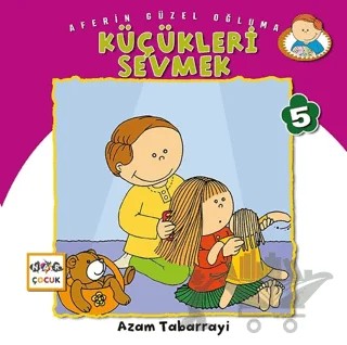 Küçükleri Sevmek - Aferin Güzel Oğluma 5 – Azam Tabarrayi – Nar Çocuk kitap kapağı
