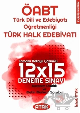 ÖABT Türk Dili Edebiyatı Öğretmenliği Türk Halk Edebiyatı 12x15 Deneme Çözümlü – İshak Atak – Atak Yayınları kitap kapağı