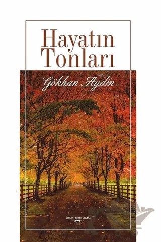 Hayatın Tonları – Gökhan Aydın – Sokak Kitapları Yayınları kitap kapağı