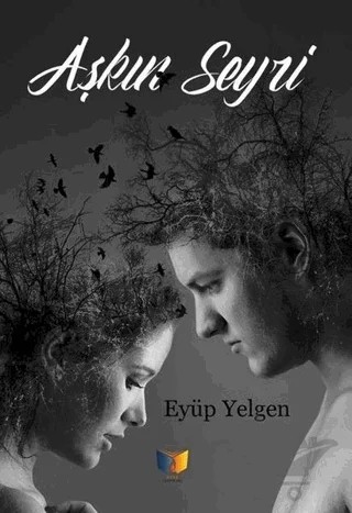 Aşkın Seyri – Eyüp Yelgen – Ateş Yayınları kitap kapağı