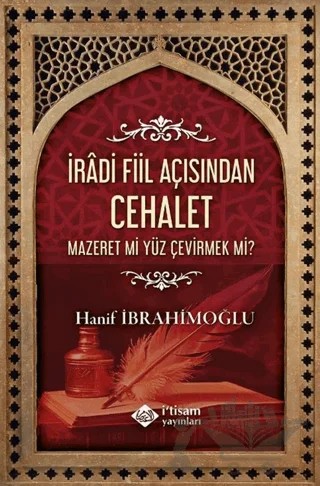 İradi Fiil Açısından Cehalet – Hanif İbrahimoğlu – İtisam Yayınları kitap kapağı
