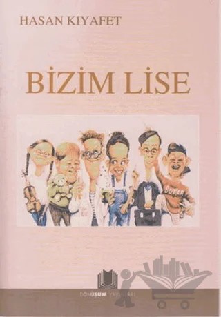 Bizim Lise – Hasan Kıyafet – Dönüşüm Yayınları kitap kapağı