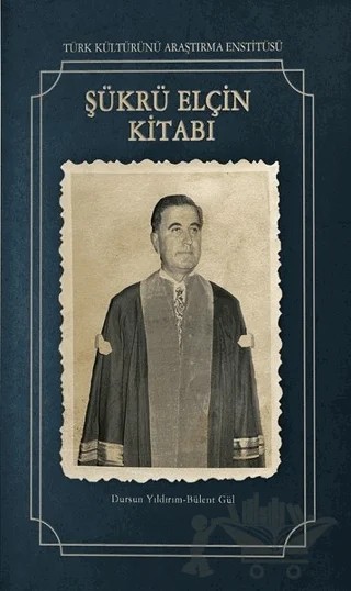 Şükrü Elçin Kitabı – Şükrü Elçin – Türk Kültürünü Araştırma Enstitüsü kitap kapağı