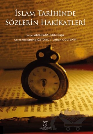 İslam Tarihinde Sözlerin Hakikatleri – Kolektif – Akademisyen Kitabevi kitap kapağı