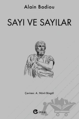 Sayı ve Sayılar – Alain Badiou – İnka Yayınları kitap kapağı