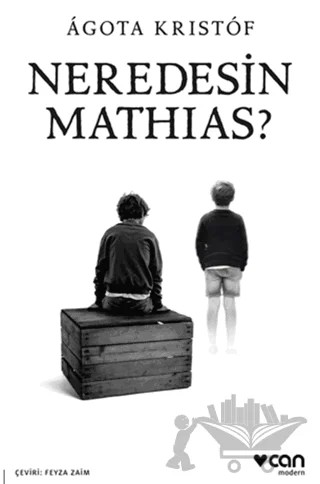 Neredesin Mathias? – Agota Kristof – Can Yayınları kitap kapağı