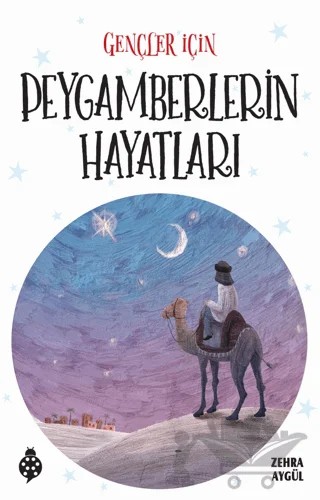 Gençler için Peygamberlerin Hayatları – Zehra Aygül – Uğurböceği Yayınları kitap kapağı