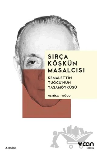 Sırça Köşkün Masalcısı: Kemalettin Tuğcu'nun Yaşamöyküsü – Nemika Tuğcu – Can Yayınları kitap kapağı