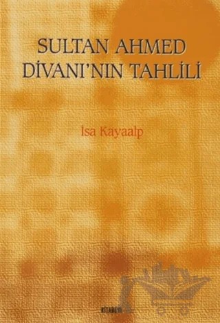 Sultan Ahmed Divanı’nın Tahlili – İsa Kayaalp – Kitabevi Yayınları kitap kapağı
