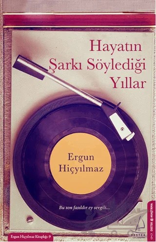 Hayatın Şarkı Söylediği Yıllar – Ergun Hiçyılmaz – Destek Yayınları kitap kapağı