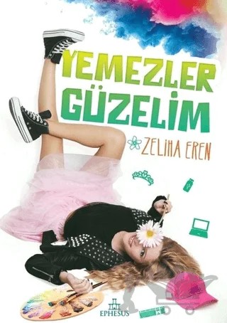 Yemezler Güzelim – Zeliha Eren – Ephesus Yayınları kitap kapağı