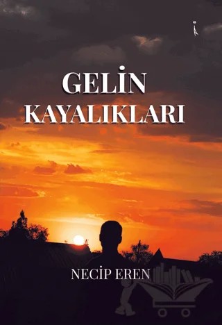 Gelin Kayalıkları – Necip Eren – İkinci Adam Yayınları kitap kapağı