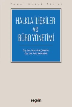 Temel Hukuk DizisiHalkla İlişkiler ve Büro Yönetimi (THD) – Öznur Nalçınkaya, Reha Bayansar – Seçkin Yayıncılık kitap kapağı