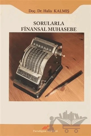 Sorularla Finansal Muhasebe – Halis Kalmış – Paradigma Akademi Yayınları kitap kapağı