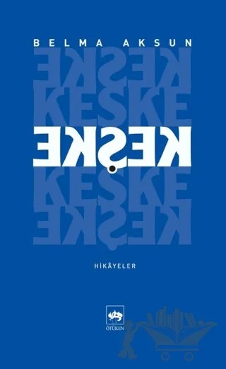 Keşke – Belma Aksun – Ötüken Neşriyat kitap kapağı