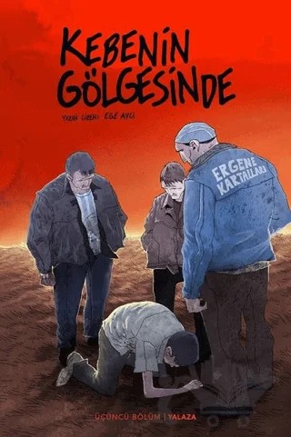 Kebenin Gölgesinde 3 - Yalaza (Kırmızı Kapak) – Ege Avcı – Arka Bahçe Yayıncılık kitap kapağı