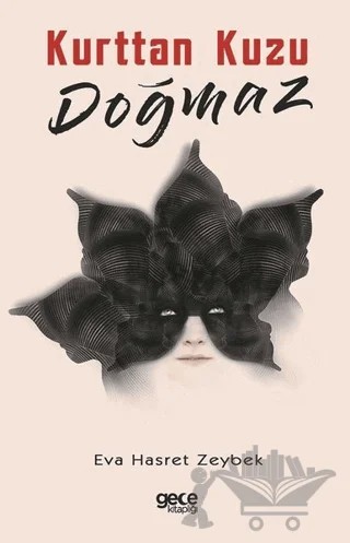 Kurttan Kuzu Doğmaz – Eva Hasret Zeybek – Gece Kitaplığı kitap kapağı