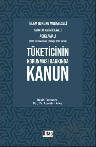 İslam Hukuku Mukayeseli, Yargıtay Kararı İlaveli Açıklamalı, Tüketicinin Korunması Hakkında Kanun – Alpaslan Akkuş, Nesih Tanrıverdi – Kitap Dünyası Yayınları kitap kapağı