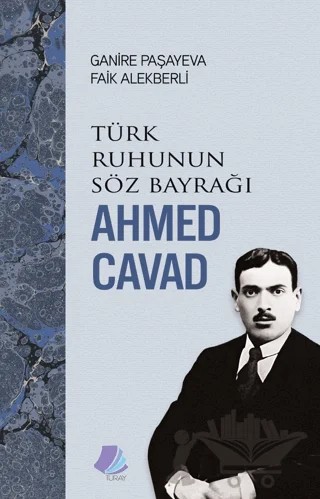 Türk Ruhunun Söz Bayrağı - Ahmed Cavad – Ganire Paşayeva, Faik Alekberli – Turay Kitap Yayıncılık kitap kapağı