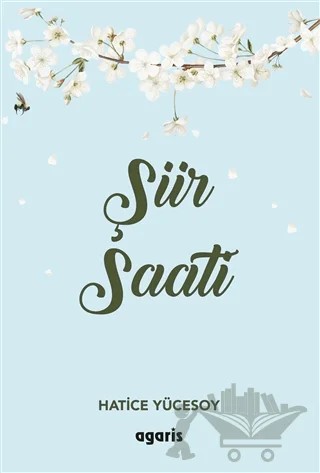 Şiir Saati – Hatice Yücesoy – Agaris Kitap kitap kapağı