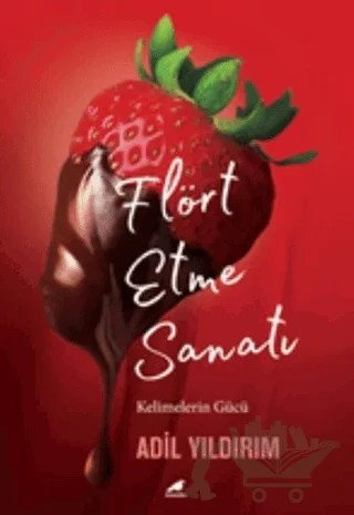Flört Etme Sanatı – Adil Yıldırım – Kara Karga Yayınları kitap kapağı