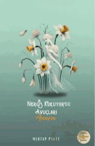 Nergis Kokuyordu Avuçları – Mehtap Paket – Dünya Kültür Yayınları kitap kapağı