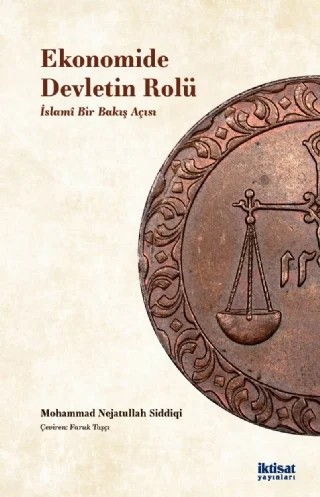 EKONOMİDE DEVLETİN ROLÜ: İslami Bir Bakış Acısı - ROLE OF THE STATE: An Islamic Perspective – Mohammad Nejatullah Siddiqi – İktisat Yayınları kitap kapağı
