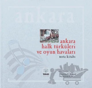 Ankara Halk Türküleri ve Oyun Havaları – Hüseyin G. Şimşek, Necmettin Palacı – VEKAM (Koç Üniversitesi Vehbi Koç Ankara Araştırmaları Uygulama ve Araştırma Merkezi) kitap kapağı