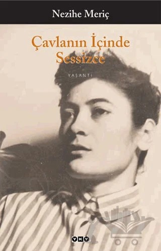 Çavlanın İçinde Sessizce – Nezihe Meriç – Yapı Kredi Yayınları kitap kapağı